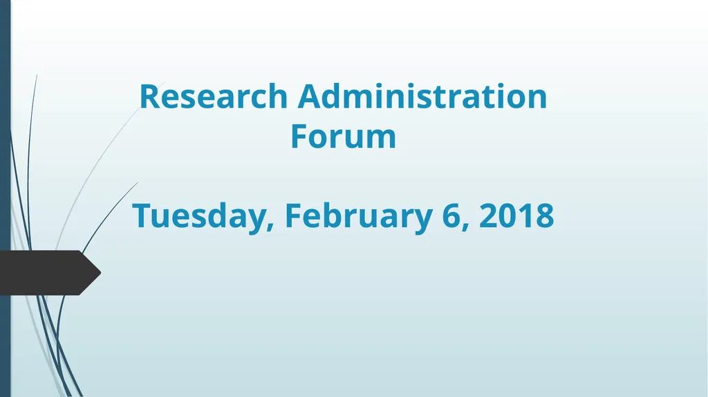 Research Administration Forum Tuesday, February 6,