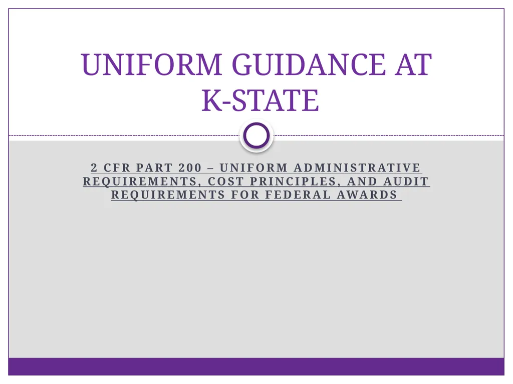 2 CFR Part 200 – Uniform Administrative - slide 1 of 25