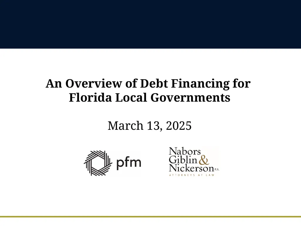 An Overview of Debt Financing for Florida Local - slide 1 of 62