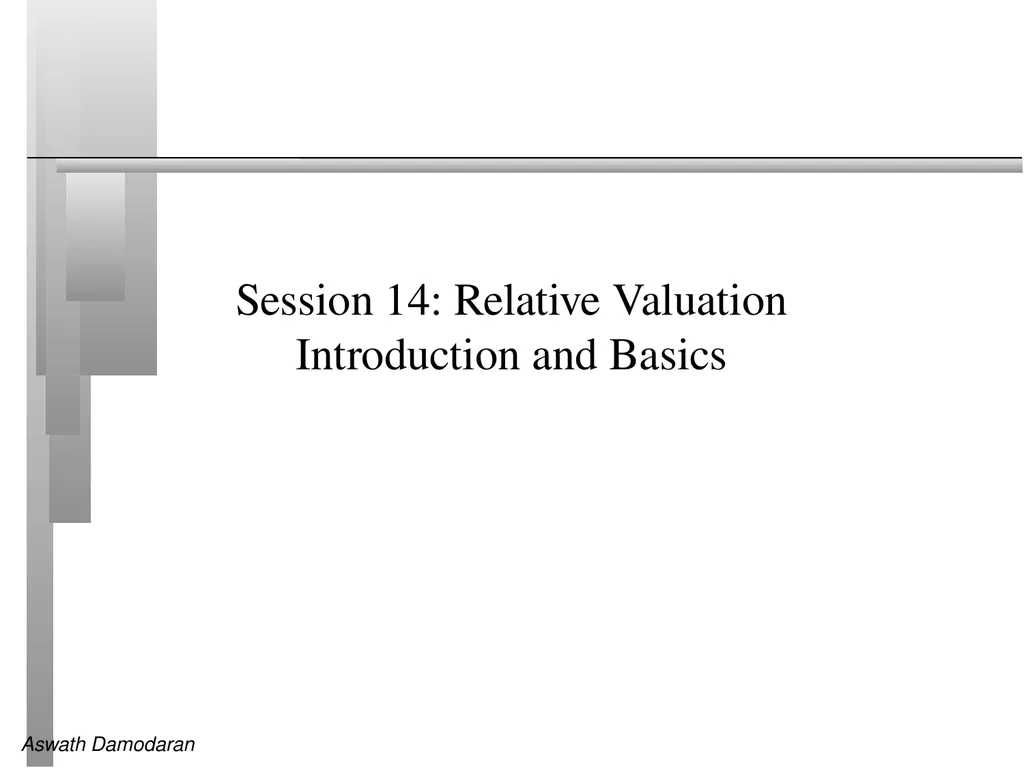 Session 14: Relative Valuation Introduction and - slide 1 of 11