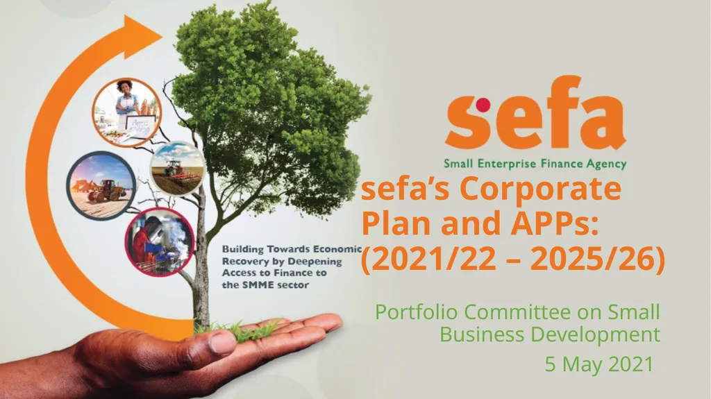 sefa’s Corporate Plan and APPs: (2021/22 – - slide 1 of 54