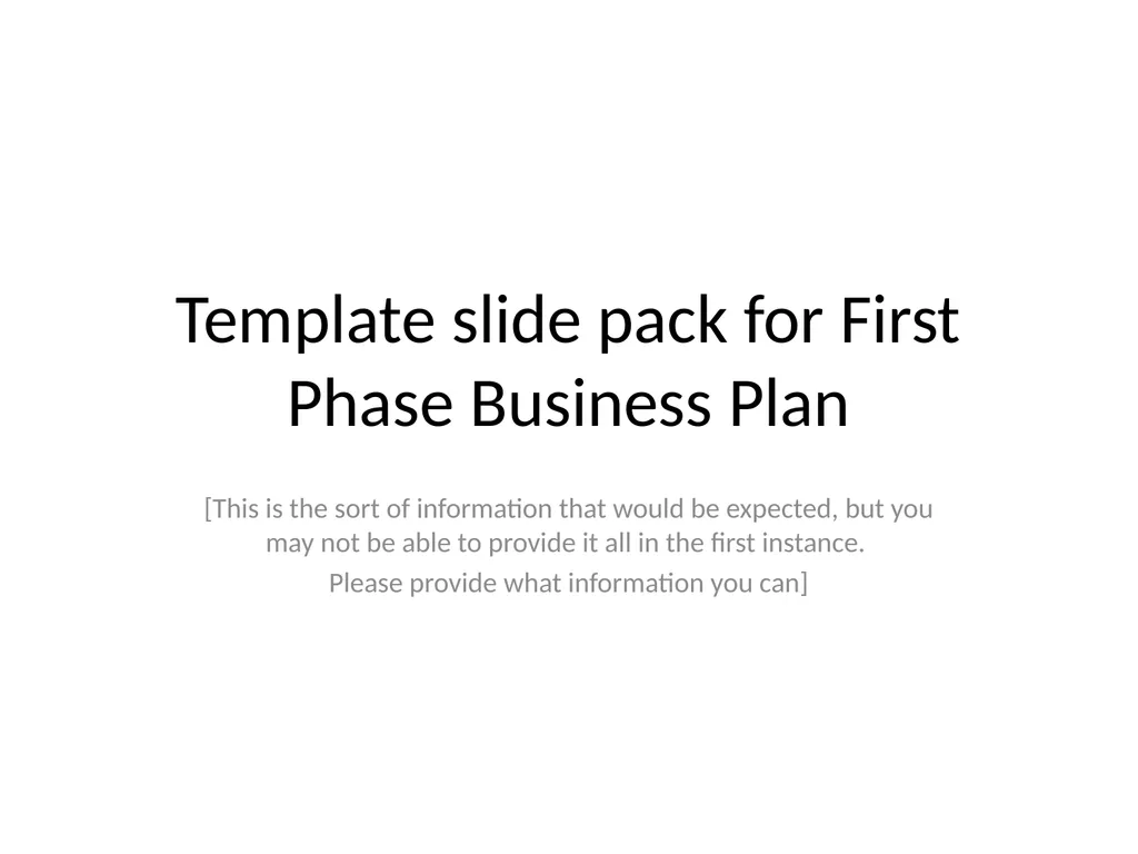 Template slide pack for First Phase Business Plan