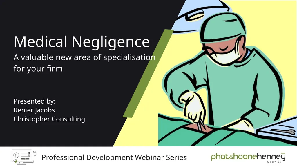 Medical Negligence A valuable new area of - slide 1 of 60