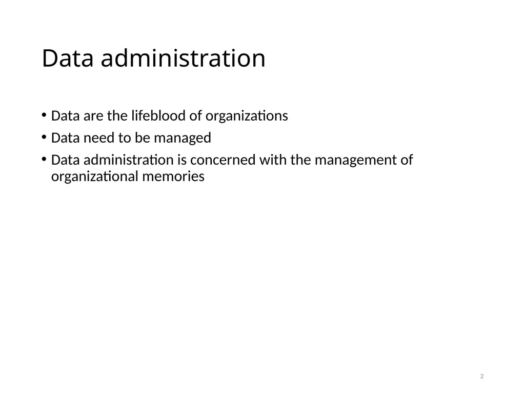 Data Administration Bad administration, to be - slide 2 of 43