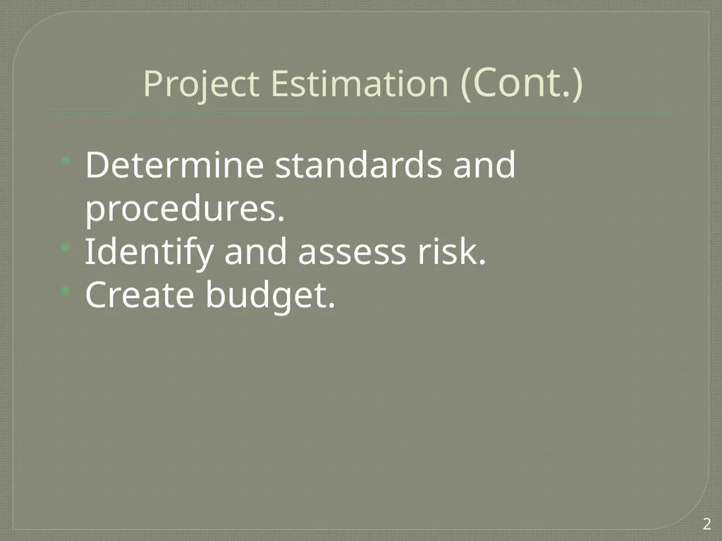 Project Estimation Describe project scope, - slide 2 of 26