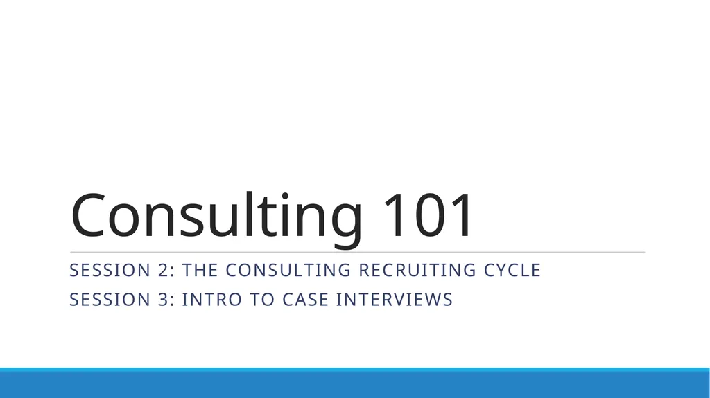 Consulting 101 Session 2: THE CONSULTING