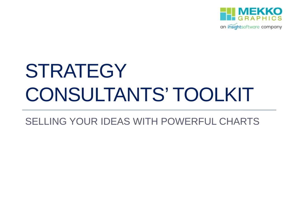 Strategy Consultants’ toolkit SELLING YOUR IDEAS - slide 1 of 22