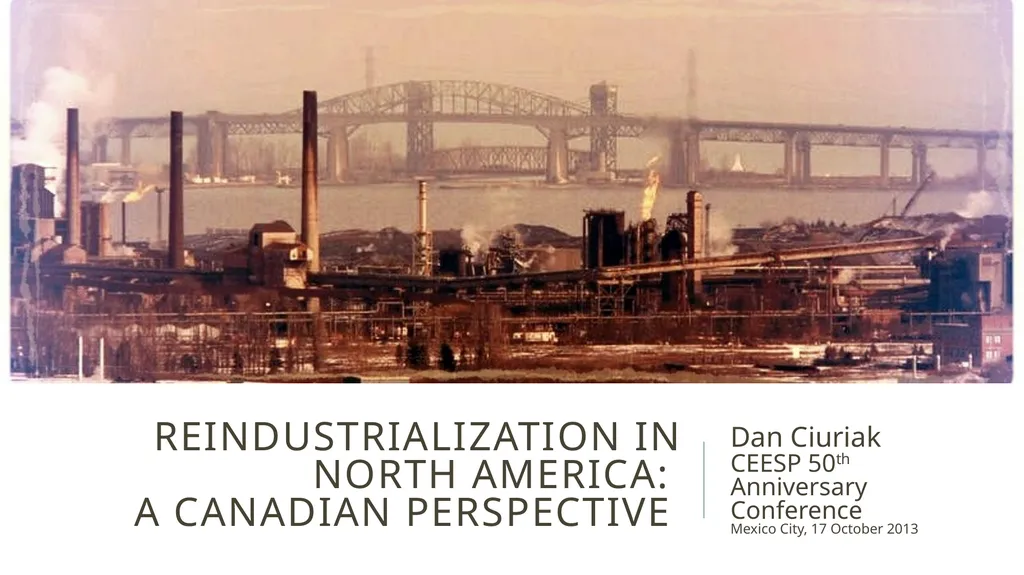 Reindustrialization in North America: A Canadian - slide 1 of 20