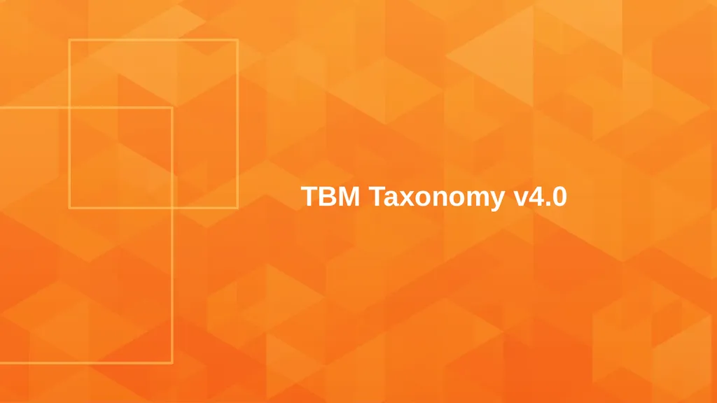 TBM Taxonomy Version 4.0 Date: December 16, 2020 - slide 6 of 38