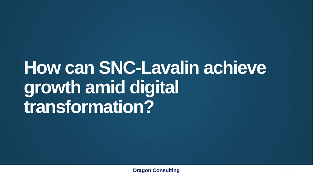 SNC-Lavalin Bridging the digital growth gap 1 - slide 3 of 59