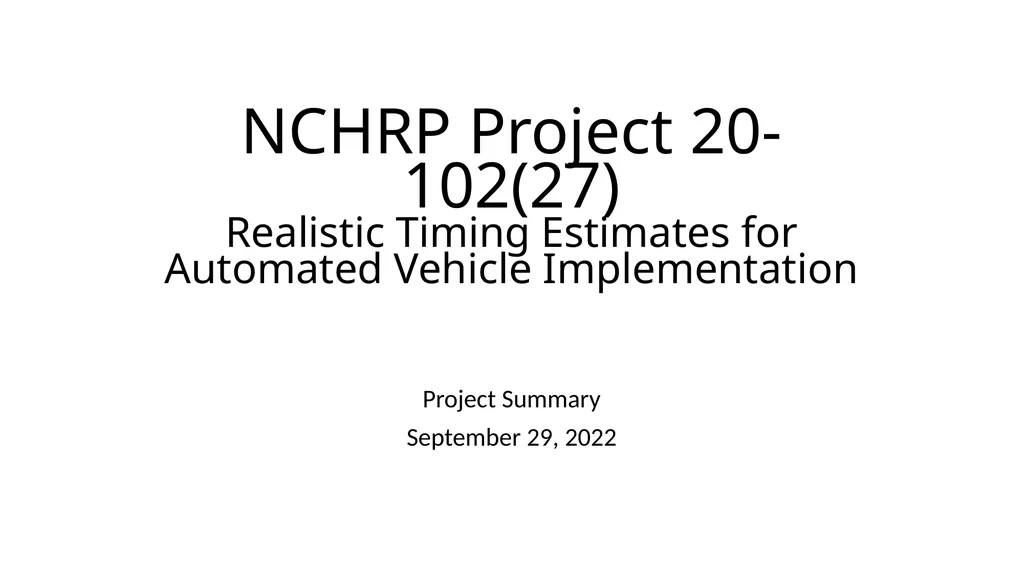 NCHRP Project 20-102(27) Realistic Timing - slide 1 of 46