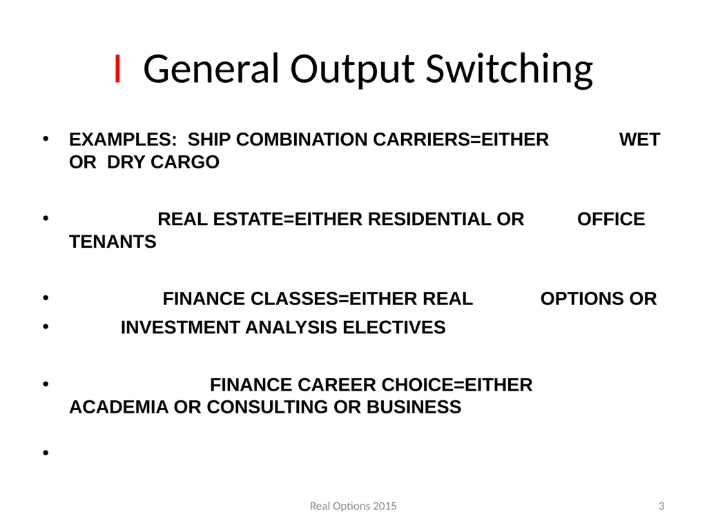 REAL SWITCHING OPTIONS I BEST OF TWO OUTPUTS II - slide 3 of 32