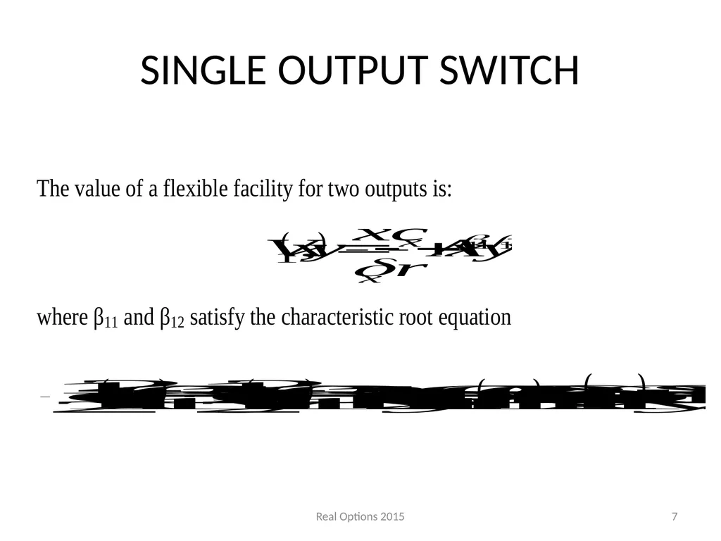 REAL SWITCHING OPTIONS I BEST OF TWO OUTPUTS II - slide 7 of 32