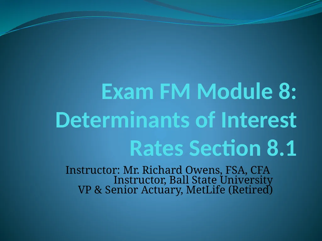 Exam FM Module 8: Determinants of Interest Rates