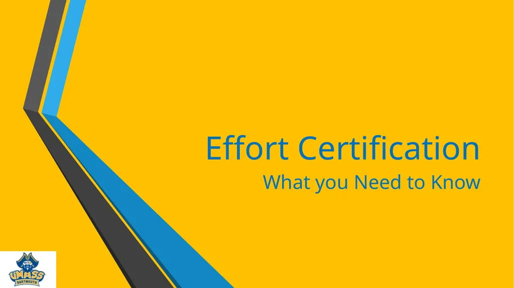 Effort Certification What you Need to Know What is - slide 1 of 11