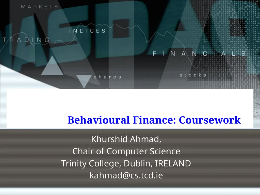 Behavioural Finance: Coursework Khurshid Ahmad,