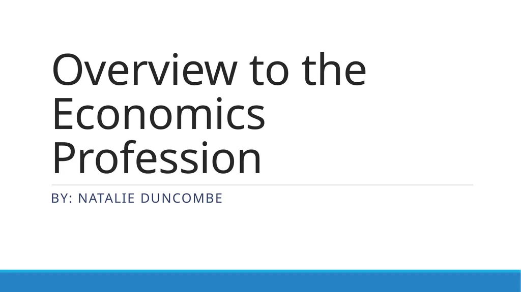 Overview to the Economics Profession By: Natalie