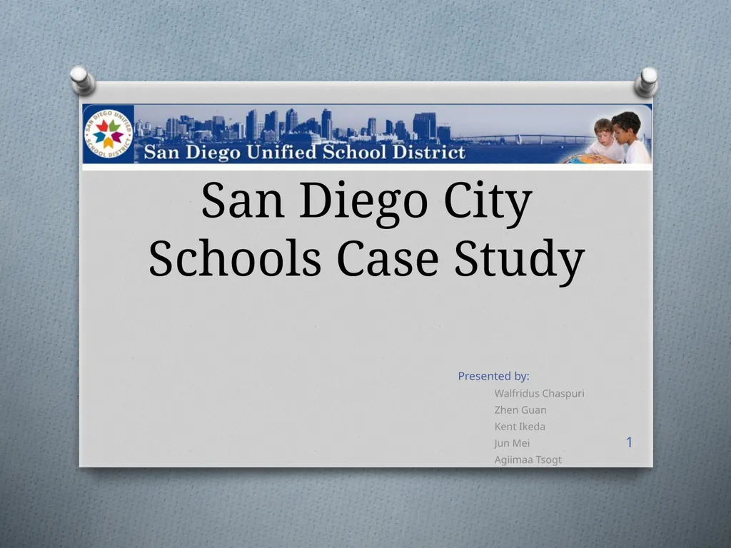 San Diego City Schools Case Study Presented by: