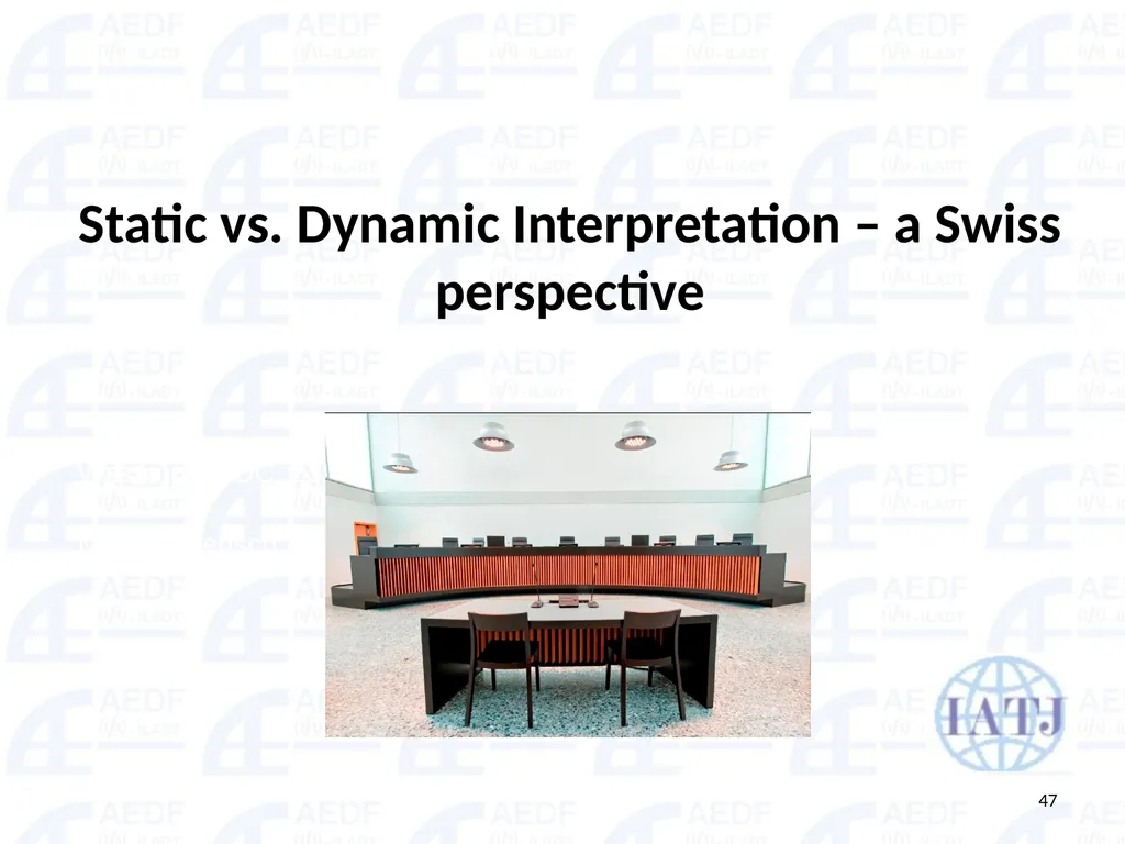 Static vs. Dynamic interpretation PANEL Judge Dr - slide 47 of 77