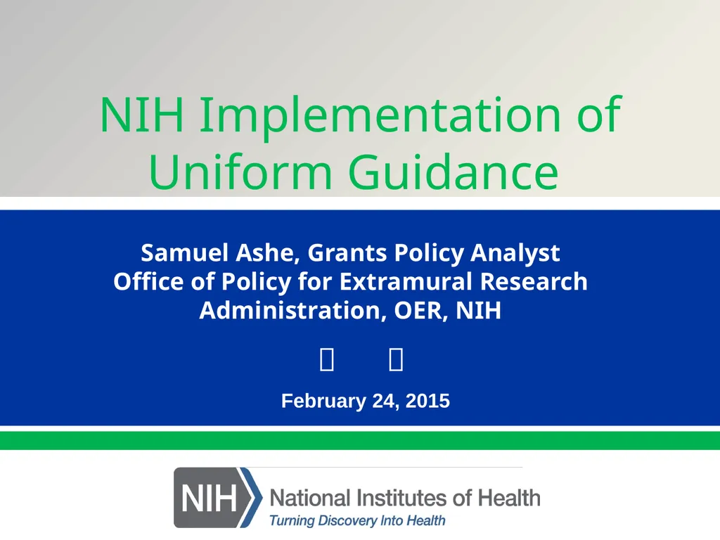 February 24, 2015 NIH Implementation of Uniform - slide 1 of 38