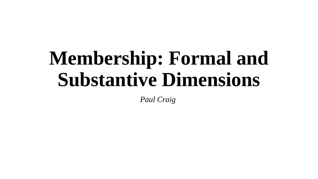 Membership: Formal and Substantive Dimensions Paul - slide 1 of 22