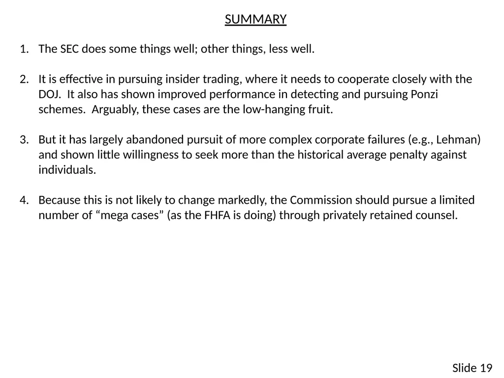 SECURITIES ENFORCEMENT: What Has Happened? Why Are - slide 19 of 19