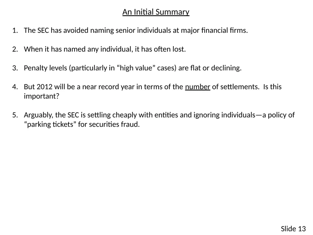 SECURITIES ENFORCEMENT: What Has Happened? Why Are - slide 13 of 19
