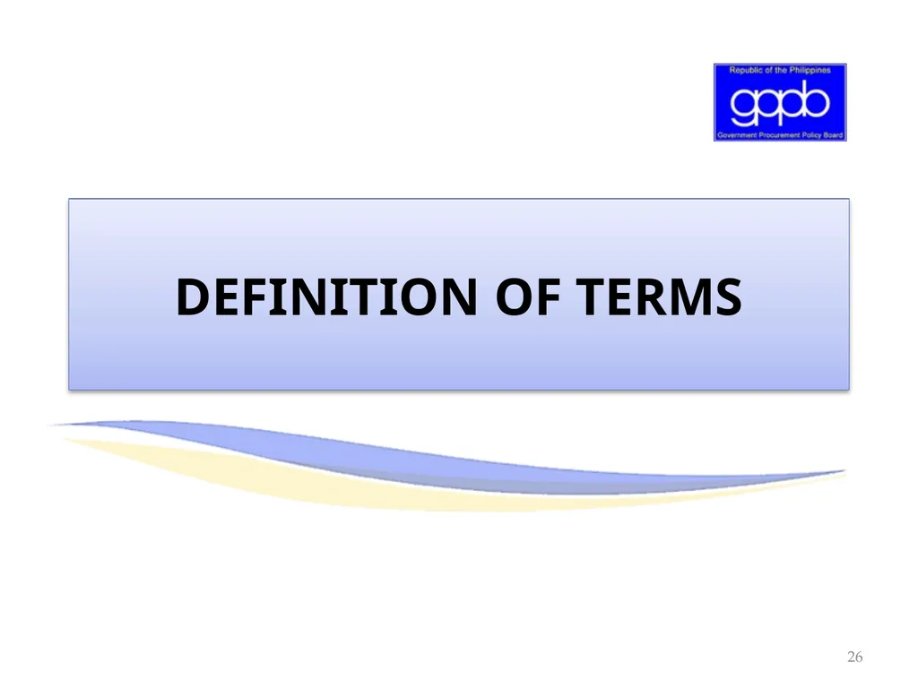 GENERAL PROVISIONS OF RA 9184 AND ITS REVISED IRR - slide 26 of 79
