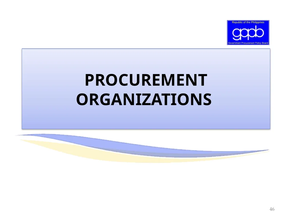 GENERAL PROVISIONS OF RA 9184 AND ITS REVISED IRR - slide 46 of 79