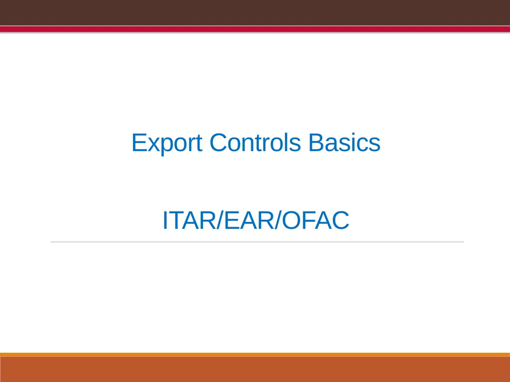 EXPORT CONTROLS OVERVIEW & CONFLICTS OF INTEREST: - slide 2 of 49