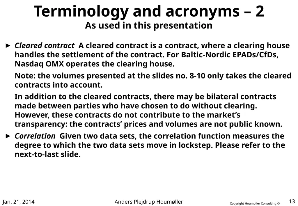 Hedging with FTRs and CCfDs Introduction This - slide 13 of 17