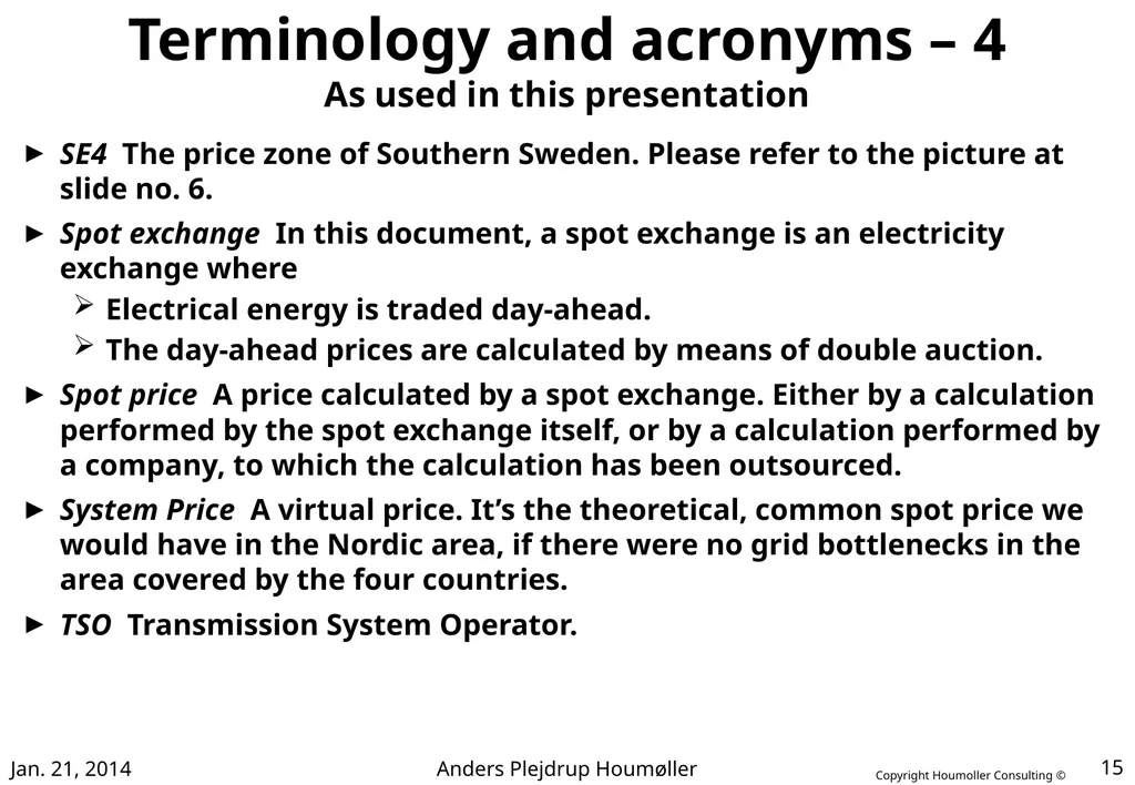 Hedging with FTRs and CCfDs Introduction This - slide 15 of 17