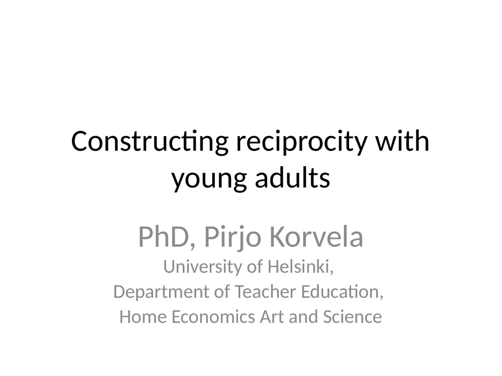 Constructing reciprocity with young adults PhD, - slide 1 of 9