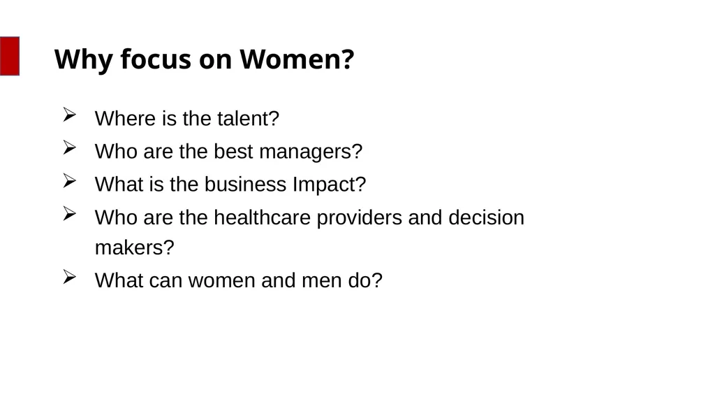 Why focus on Women? Where is the talent? Who are