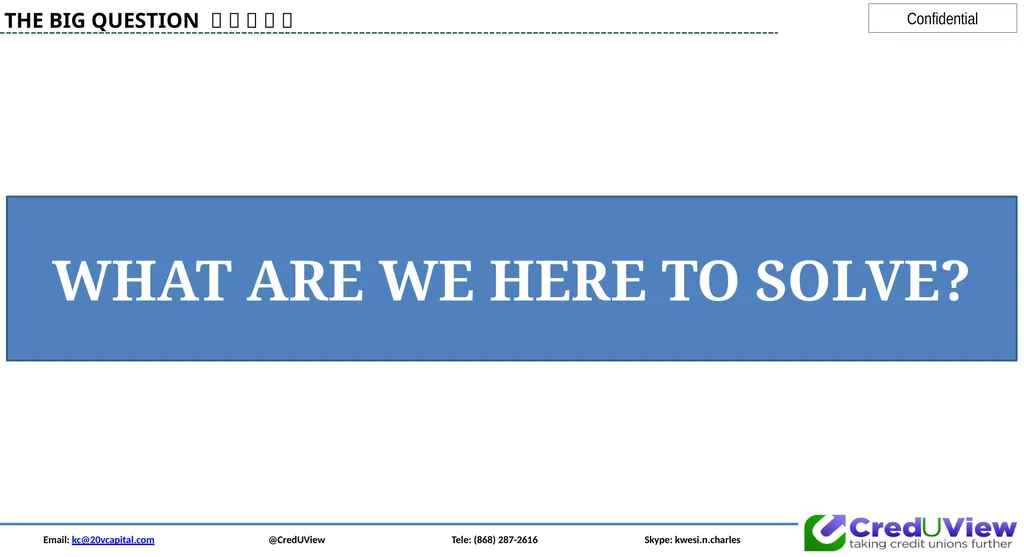 Email: kc@20vcapital.com @CredUView Tele: (868) - slide 10 of 34