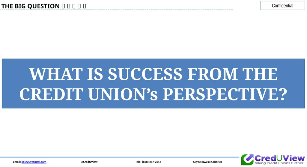 Email: kc@20vcapital.com @CredUView Tele: (868) - slide 14 of 34