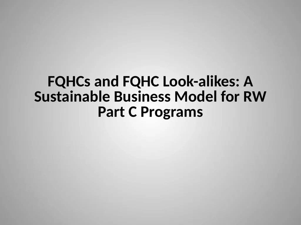 FQHCs and FQHC Look-alikes: A Sustainable Business - slide 1 of 30