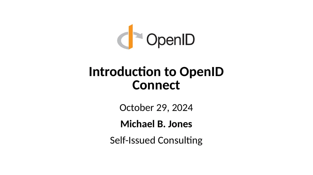 Introduction to OpenID Connect October 29, 2024 - slide 1 of 66