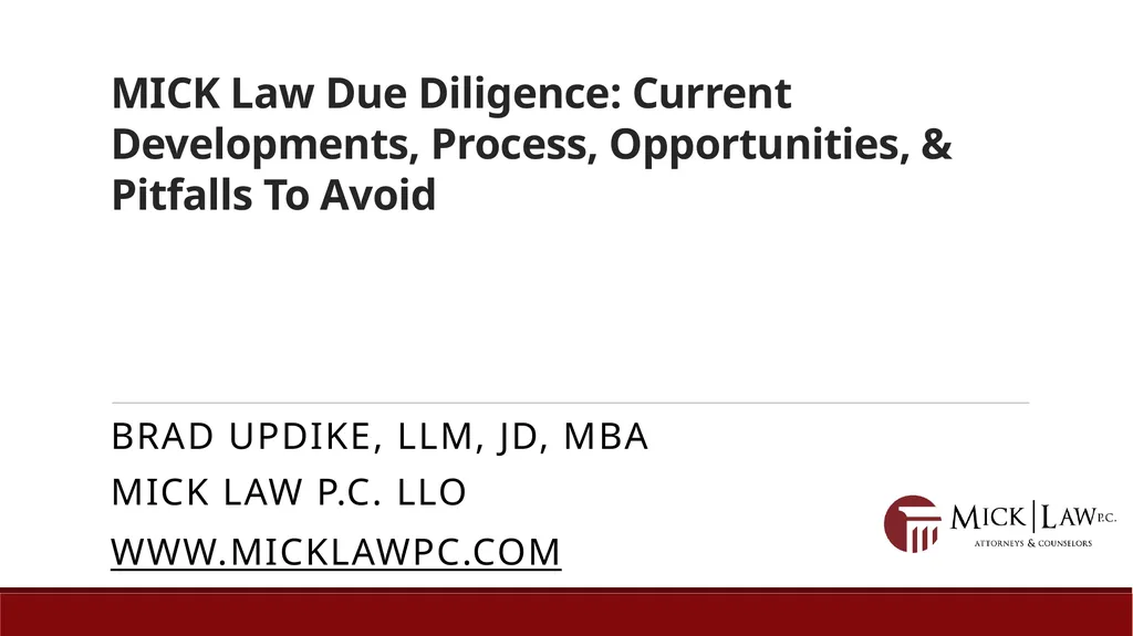 MICK Law Due Diligence: Current Developments, - slide 1 of 22
