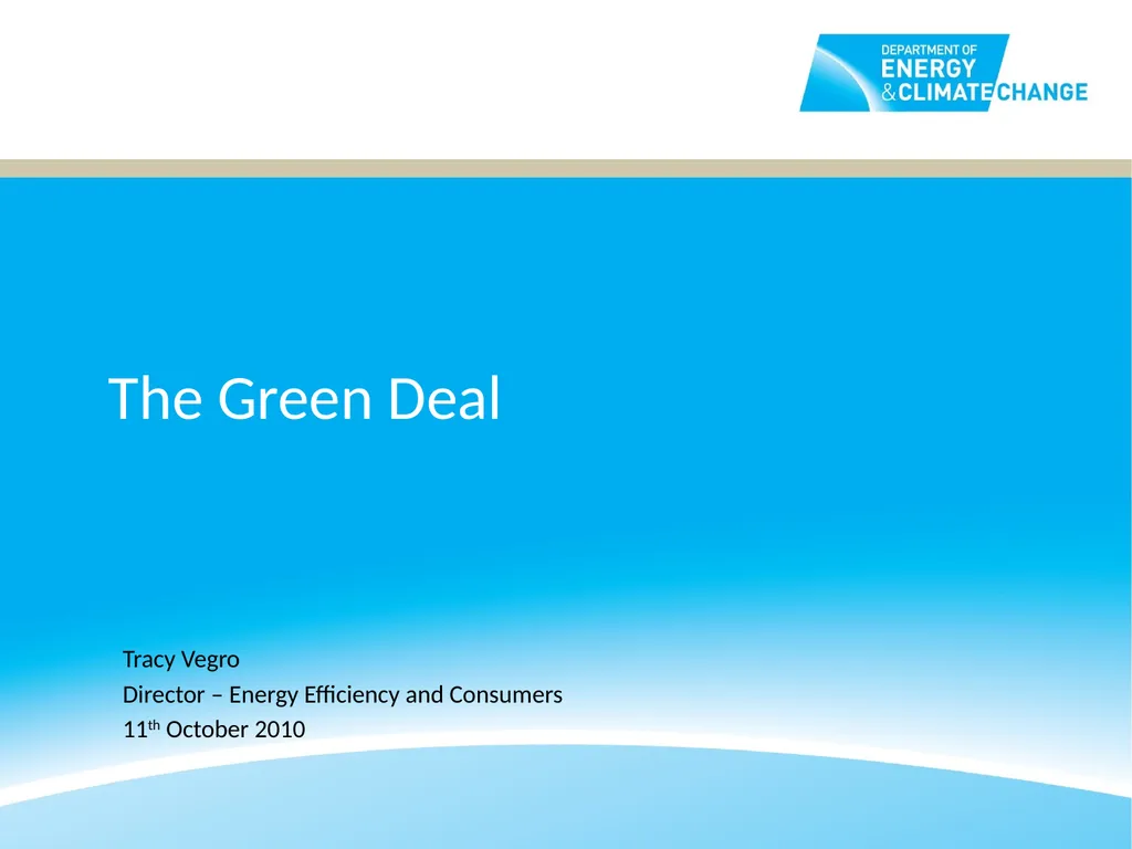 The Green Deal Tracy Vegro Director – Energy