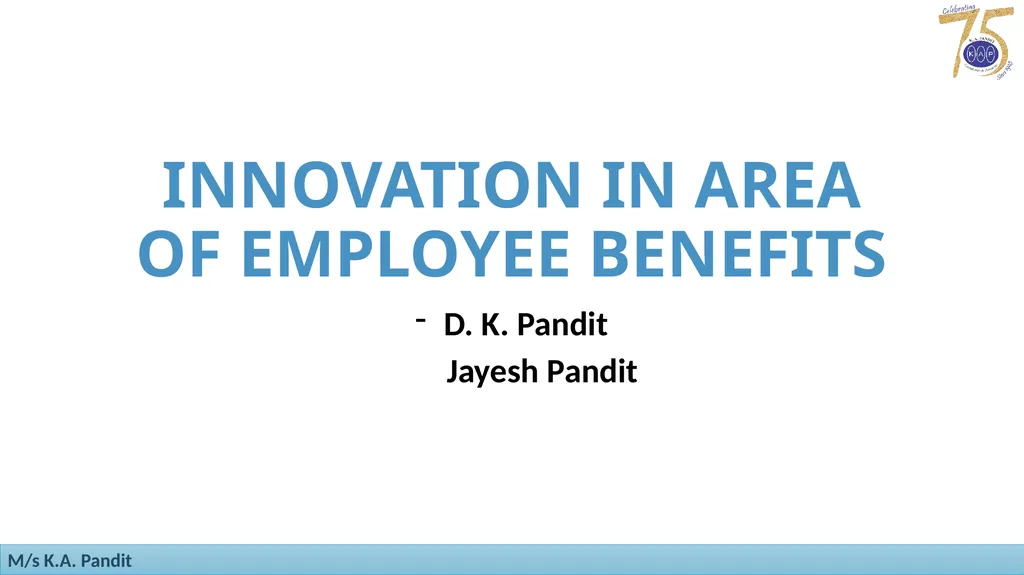 INNOVATION IN AREA OF EMPLOYEE BENEFITS D. K.