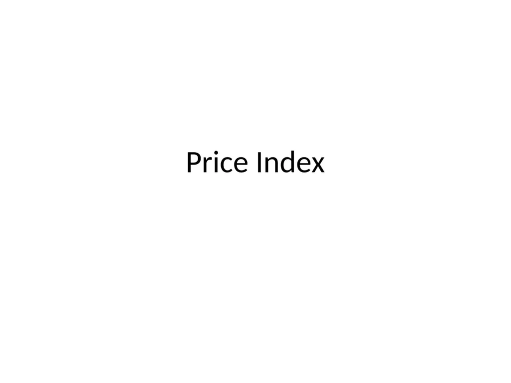 Price Index Module 16: Price Index Session IV 3 - slide 1 of 32