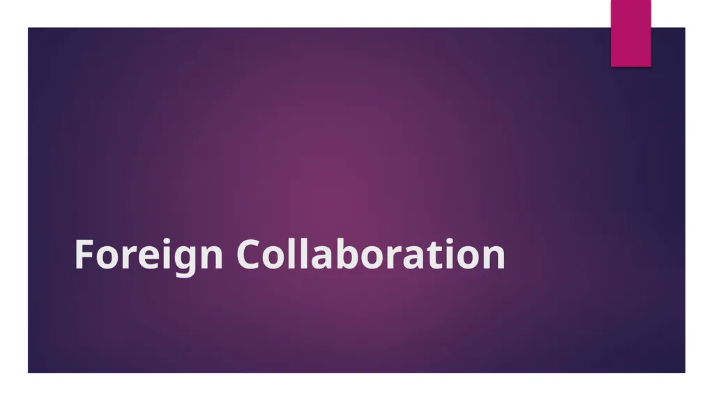 Foreign Collaboration What is Foreign - slide 1 of 5