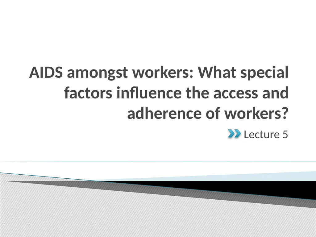 AIDS amongst workers: What special factors