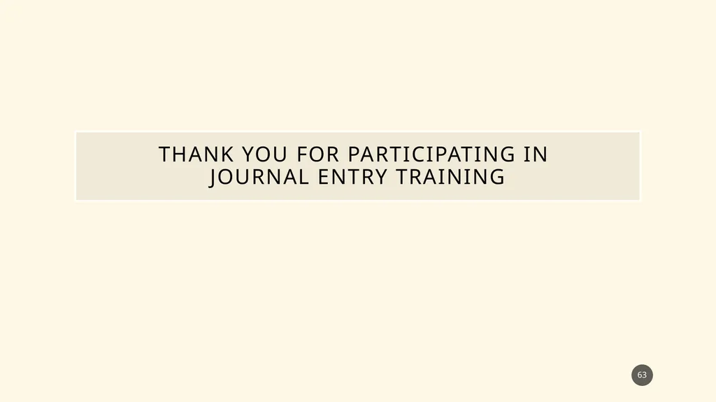Finance self service journal entry training - slide 63 of 63