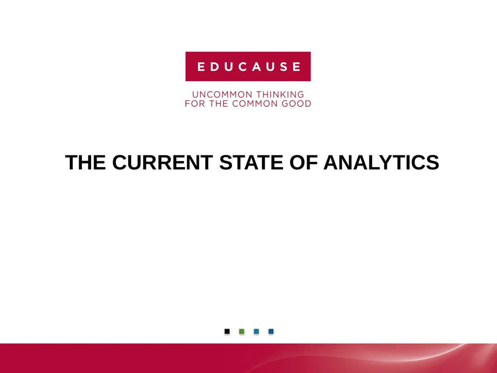 Analytics in Higher EDUCATION: Progress and - slide 4 of 28