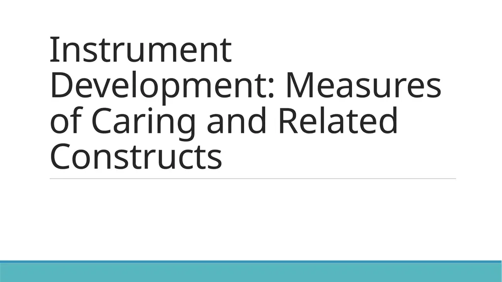 Instrument Development: Measures of Caring and - slide 1 of 64