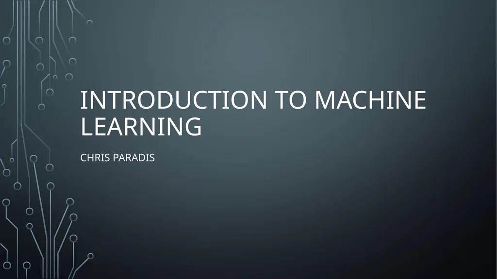 Introduction to Machine Learning Chris Paradis