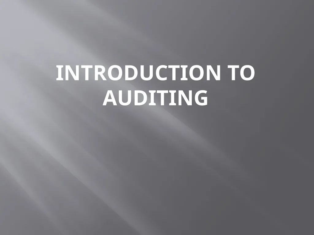 Introduction to Auditing Meaning of Audit The word