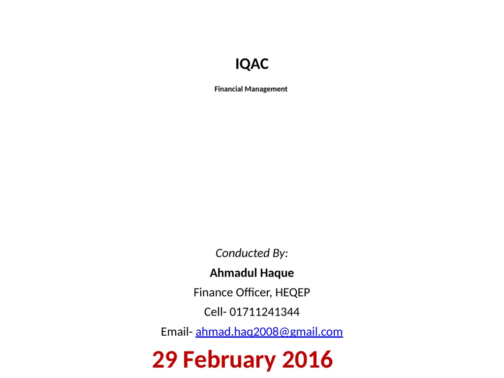 IQAC Financial Management Conducted By: Ahmadul